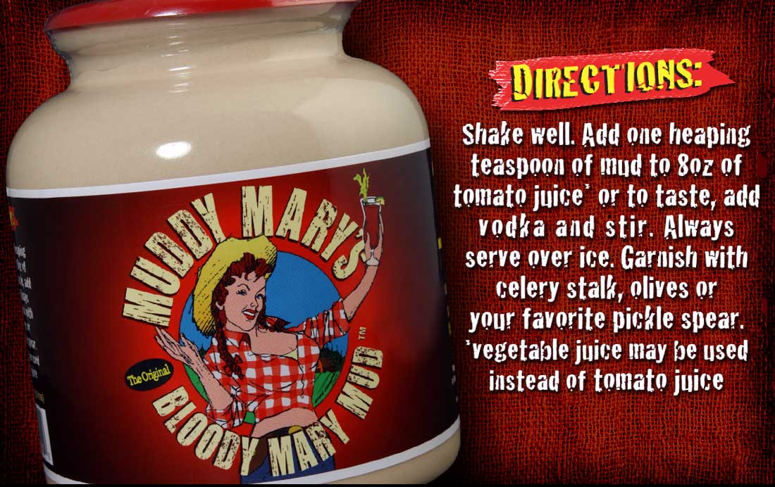 Muddy Mary's Bloody Mary Mud Directions